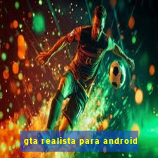 gta realista para android